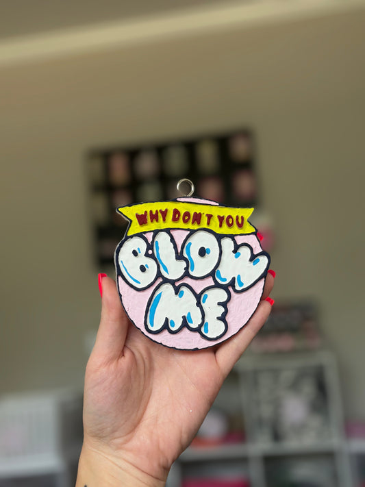 Blow Me